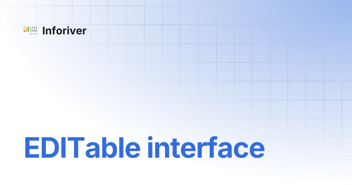 EDITable interface | EDITable | Inforiver
