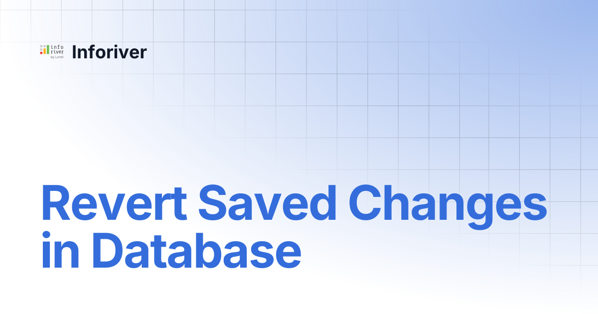 Revert Saved Changes in Database | EDITable | Inforiver