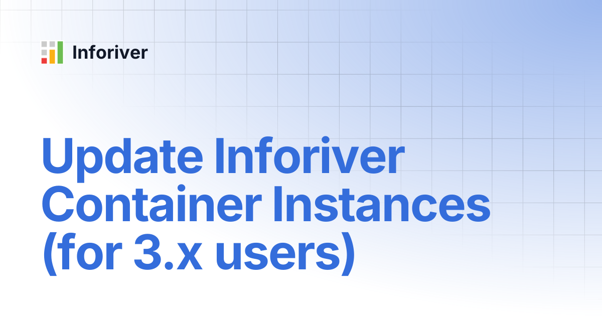 Update Inforiver Container Instances (for 3.x users) | On-Prem ...