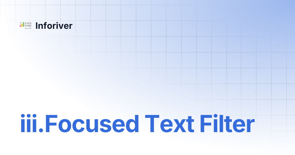 iii.Focused Text Filter | Super Filter | Inforiver