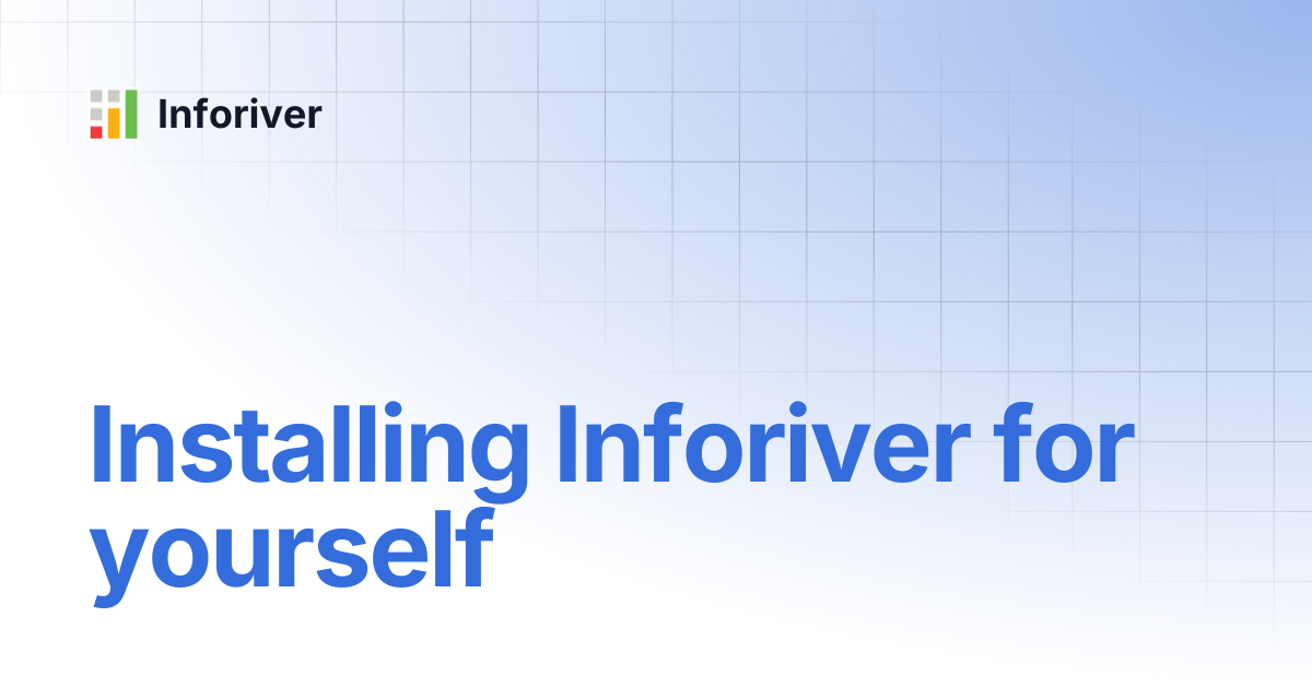 Installing Inforiver for yourself | Inforiver