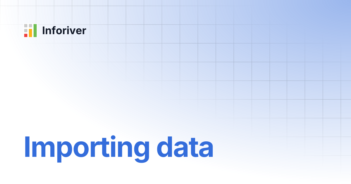 Importing data | Inforiver